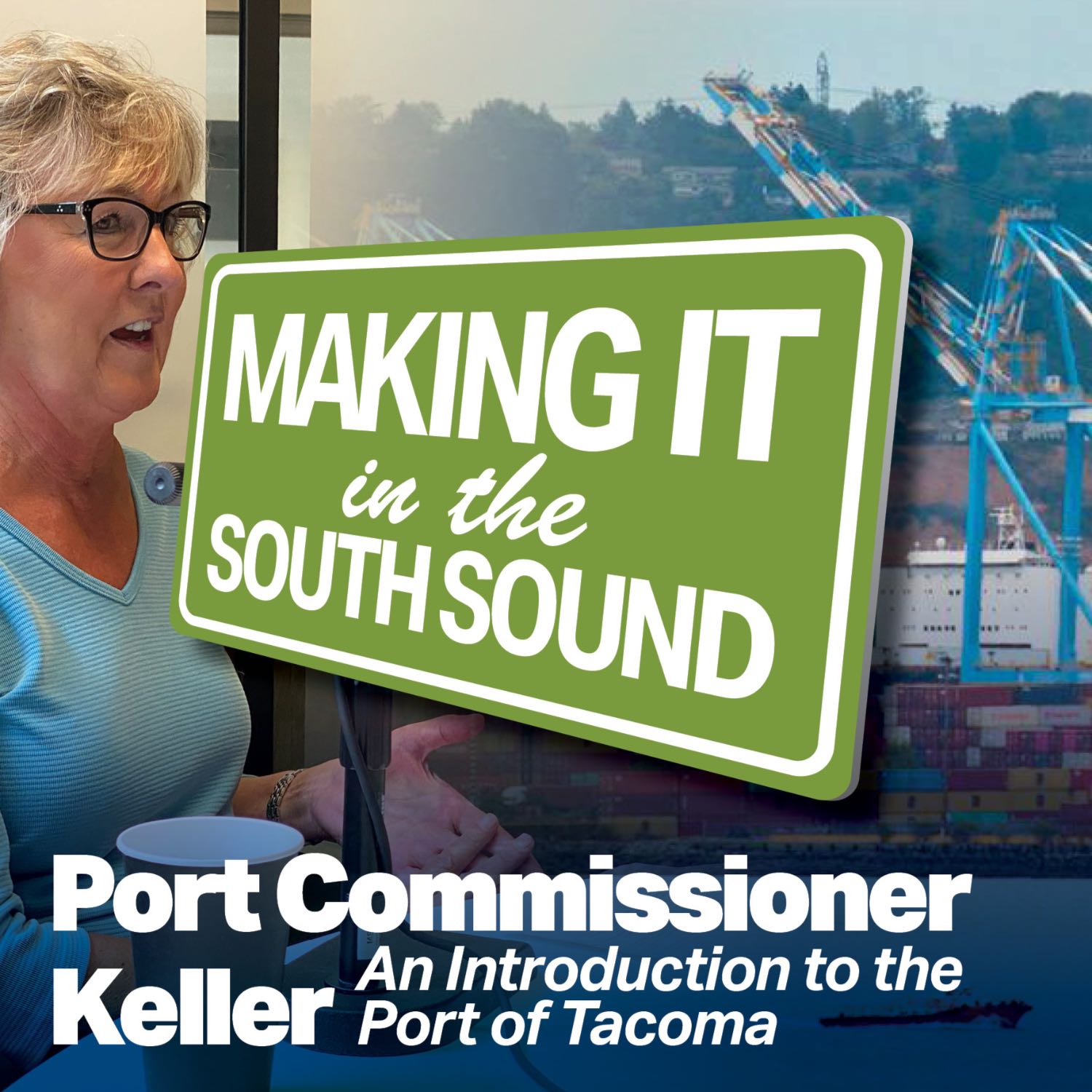 Port Commissioner Keller: An Introduction to the Port of Tacoma