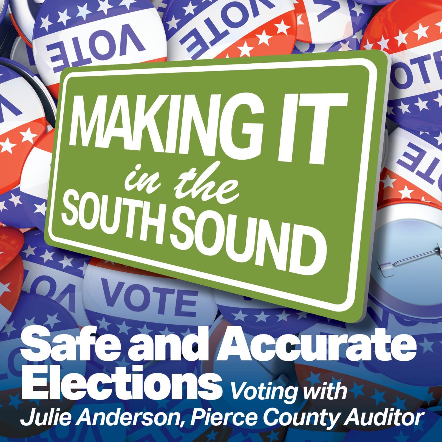 Safe and Accurate Elections: Voting with Julie Anderson, Pierce County Auditor